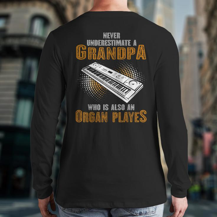 Never Underestimate Grandpa Who Is Also A Organ Player Back Print Long Sleeve T-shirt
