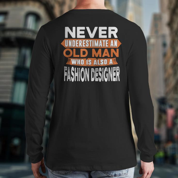 Never Underestimate An Old Man Who Is Also Fashion er Back Print Long Sleeve T-shirt