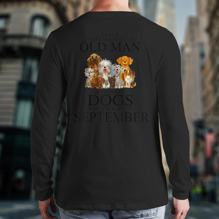 Never Underestimate An Old Man Who Loves Dogs In September Back Print Long Sleeve T-shirt