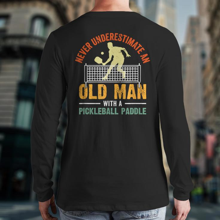 Never Underestimate An Old Man Pickleball Grandfather Back Print Long Sleeve T-shirt