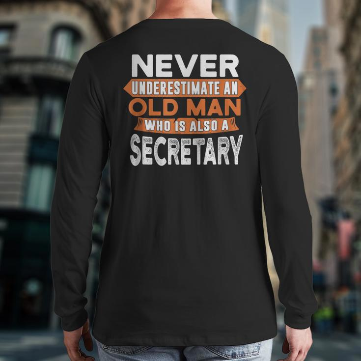 Never Underestimate An Old Man Who Is Also A Secretary Back Print Long Sleeve T-shirt