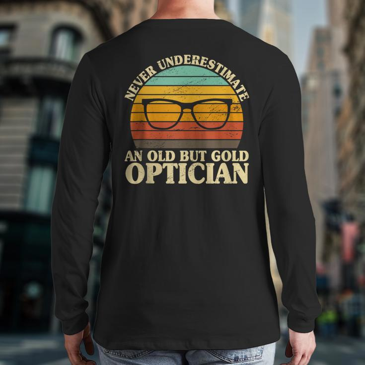 Never Underestimate An Old Optician Optometry Ophthalmology Back Print Long Sleeve T-shirt