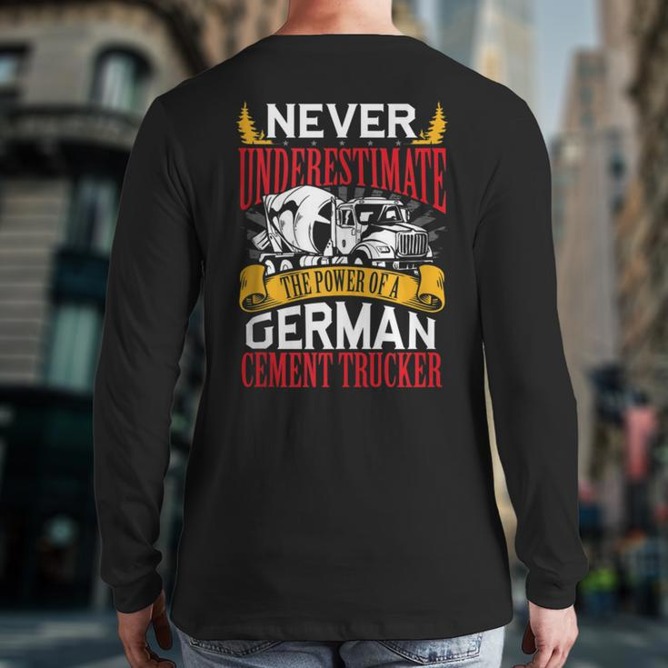 Never Underestimate The Power Of A German Cement Trucker Back Print Long Sleeve T-shirt