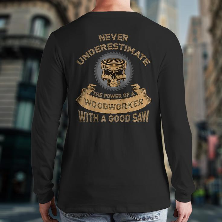 Never Underestimate The Power Of A Woodworker Back Print Long Sleeve T-shirt
