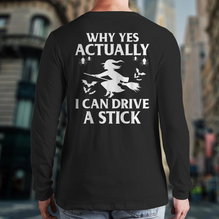 Why Yes Actually I Can Drive A Stick Halloween 2023 Back Print Long Sleeve T-shirt