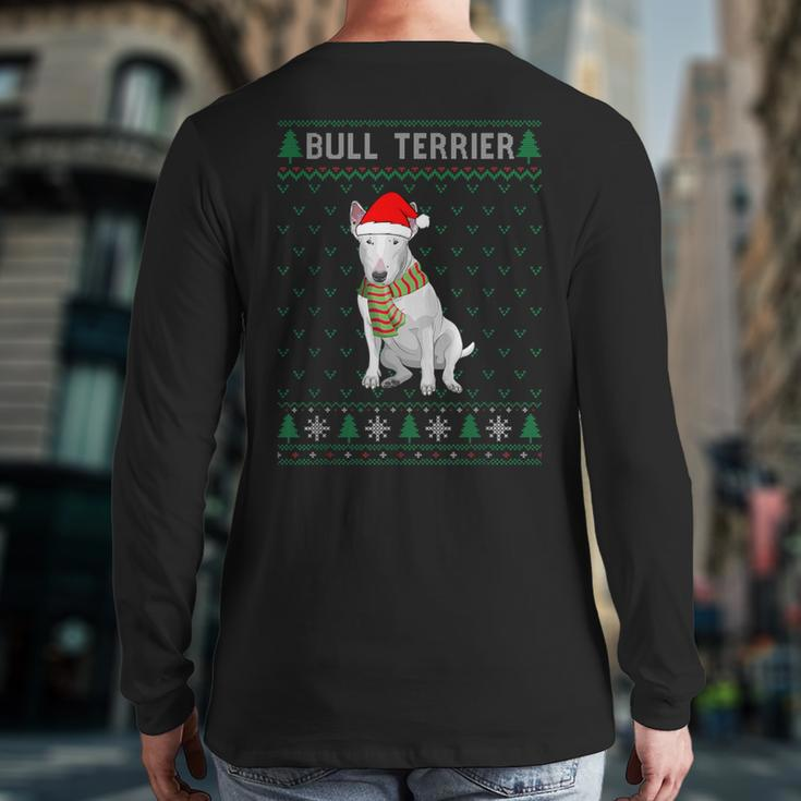 Xmas Bull Terrier Dog Ugly Christmas Sweater Party Back Print Long Sleeve T-shirt