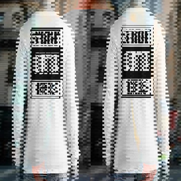 Straight Outta Refills For Pharmacy Doctors Back Print Long Sleeve T-shirt