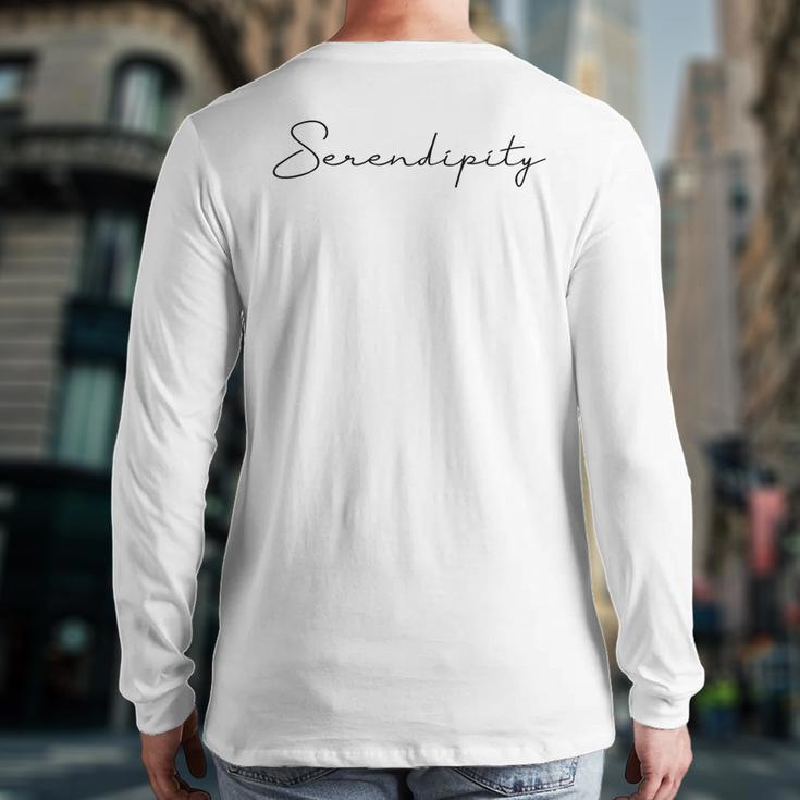 Serendipity Happiness Grateful Fun Back Print Long Sleeve T-shirt
