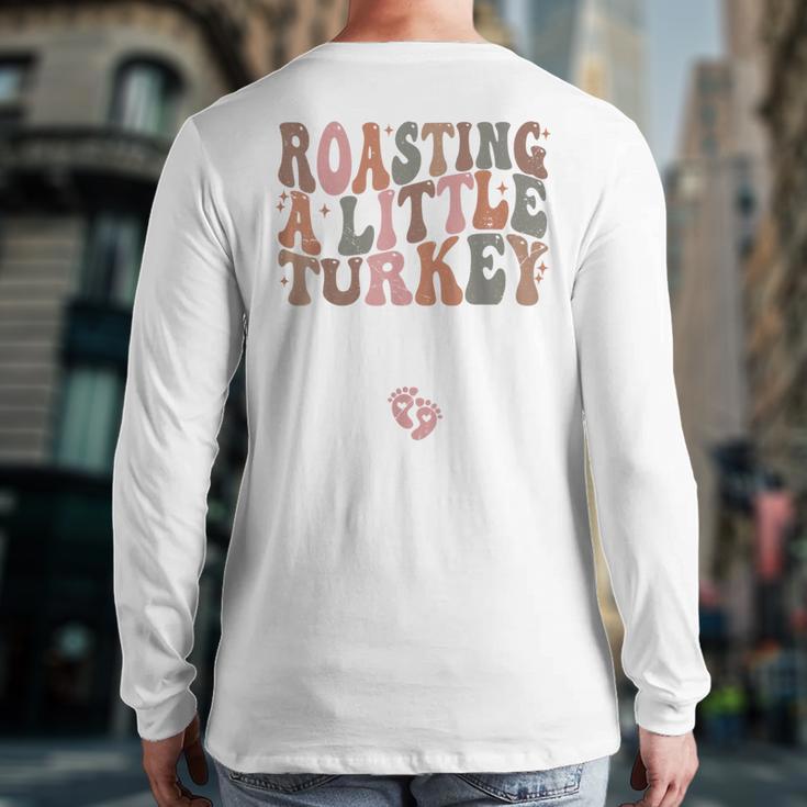 Thanksgiving Pregnancy Announcement Roasting A Little Turkey Back Print Long Sleeve T-shirt