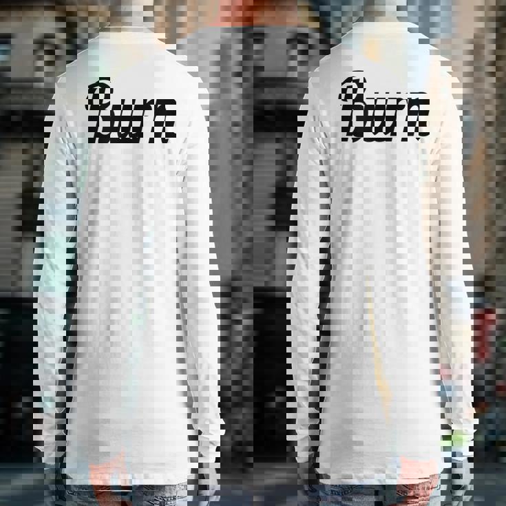 Top That Says Burn On It Graphic Back Print Long Sleeve T-shirt
