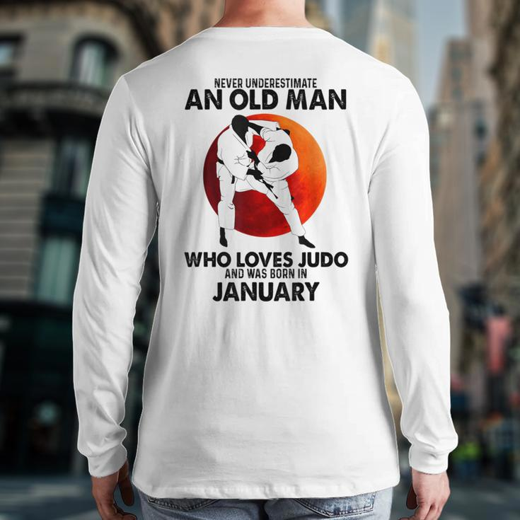 Never Underestimate An Old January Man Who Loves Judo Back Print Long Sleeve T-shirt