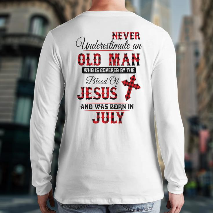 Never Underestimate An Old Man Blood Of Jesus July Back Print Long Sleeve T-shirt