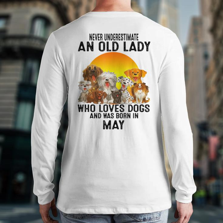 Never Underestimate An Old May Lady Who Loves Dogs Back Print Long Sleeve T-shirt