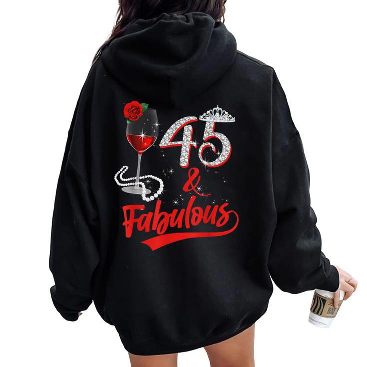 45 And Fabulous Queen Happy Birthday 45Th Rose Red Wine Women Oversized Hoodie Back Print