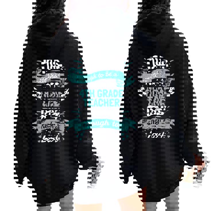 4Th Grade Teacher Quotes 4Th Grade Teacher Women Oversized Hoodie Back Print
