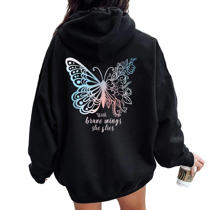 Affirmation Butterfly Girls With Brave Wings She Flies Women Oversized Hoodie Back Print