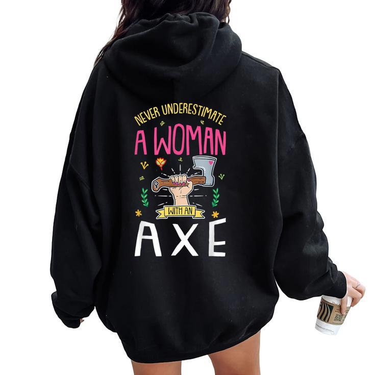 Axe Throwing Never Underestimate A Woman With An Axe Women Oversized Hoodie Back Print