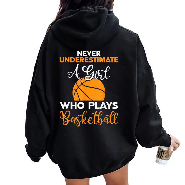 Basketball Never Underestimate A Girl Who Plays Basketball Women Oversized Hoodie Back Print