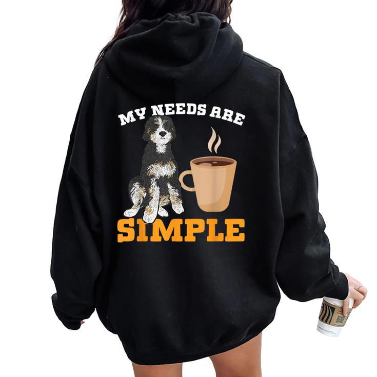 Bernedoodle Dog Coffee My Needs Are Simple Bernedoodle Women Oversized Hoodie Back Print