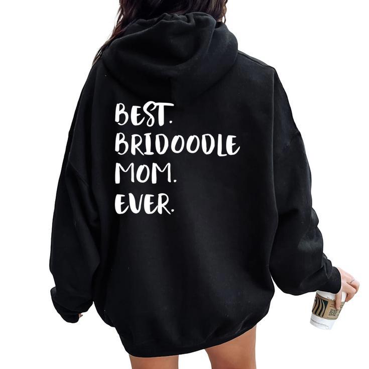 Best Bridoodle Mom Ever Women Oversized Hoodie Back Print