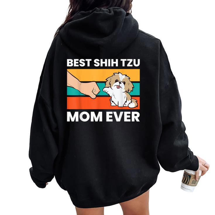 Best Shih Tzu Mom Ever Shih Tzu Women Oversized Hoodie Back Print