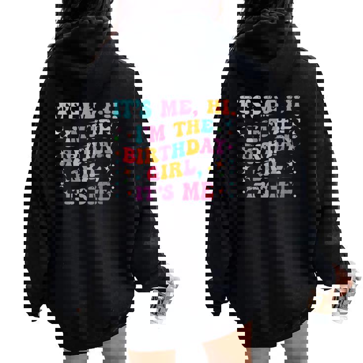 Birthday Party Groovy Its Me Hi Im The Birthday Girl Its Me Women Oversized Hoodie Back Print