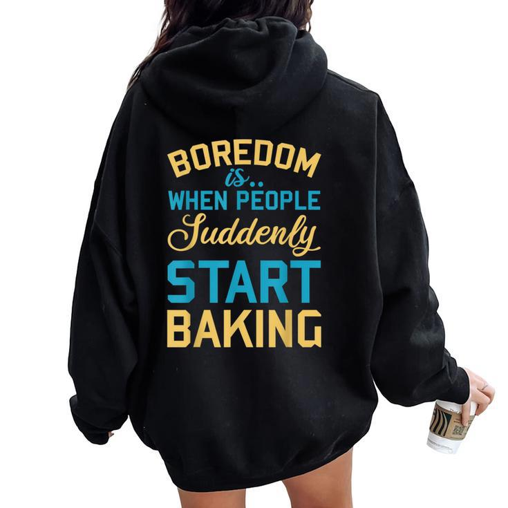 Boredom Is Baking Pastry Baker Chef Sarcastic Quote Women Oversized Hoodie Back Print