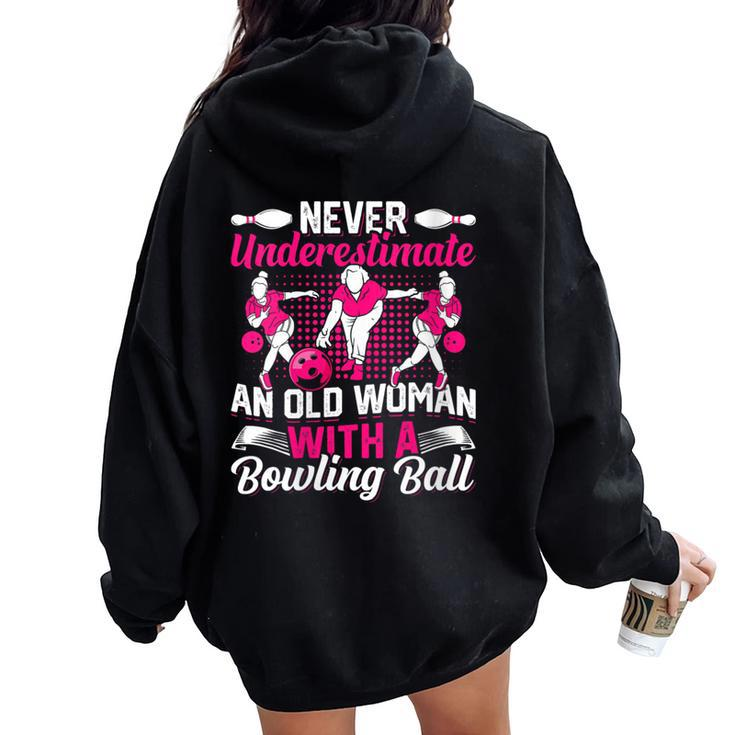 Bowling Never Underestimate An Old Woman Bowling Women Oversized Hoodie Back Print