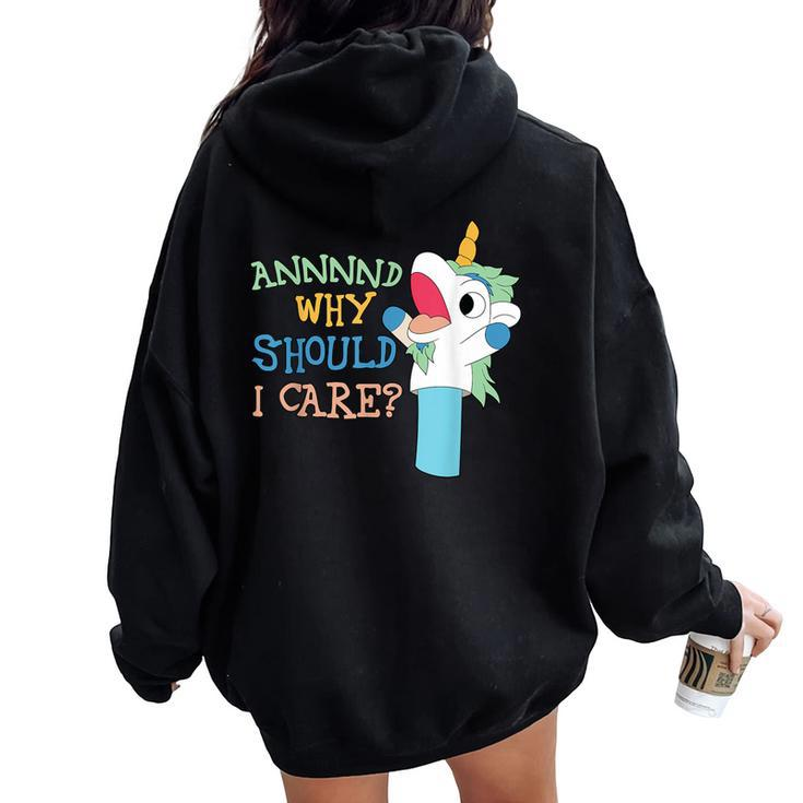 Care Sarcastic Unicorn Costume Party Why Should Women Oversized Hoodie Back Print