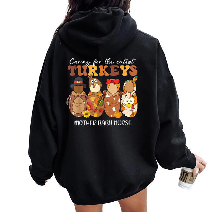 Caring For The Cutest Turkeys Mother Baby Nurse Thanksgiving Women Oversized Hoodie Back Print