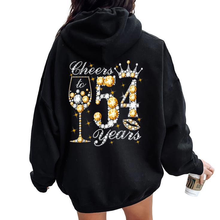 Cheers To 54 Years Old Happy 54Th Birthday Queen Drink Wine Women Oversized Hoodie Back Print