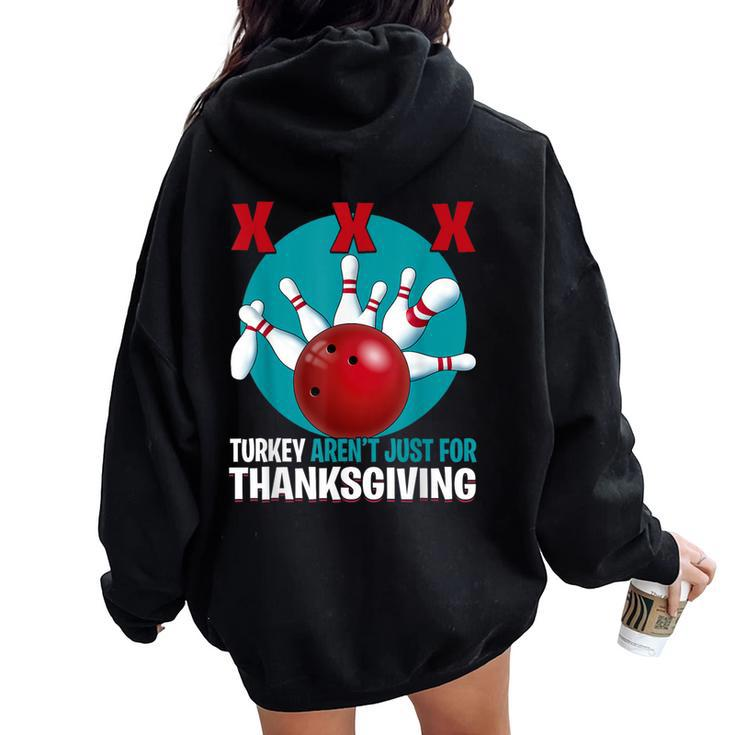 Cute Turkeys Aren't Just For Thanksgiving Bowling Women Oversized Hoodie Back Print