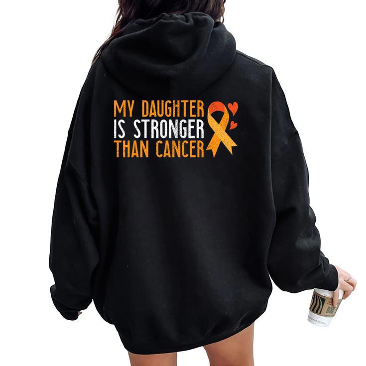 My Daughter Is Stronger Than Cancer Leukemia Awareness Women Oversized Hoodie Back Print