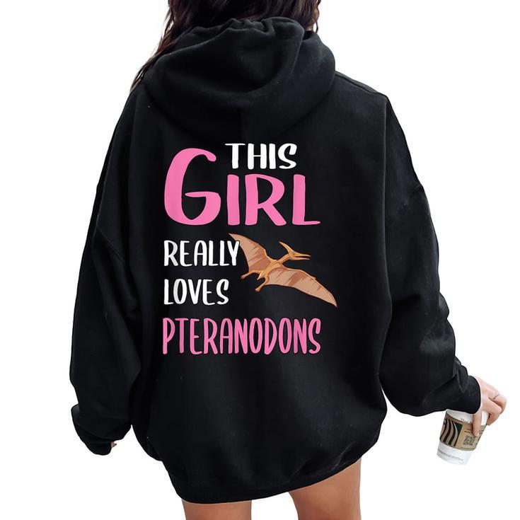 Dinosaurs This Girl Really Loves Pteranodons Women Oversized Hoodie Back Print