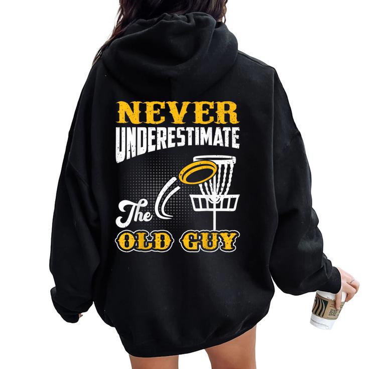 Disc Golf Player Never Underestimate The Old Guy Men Women Oversized Hoodie Back Print