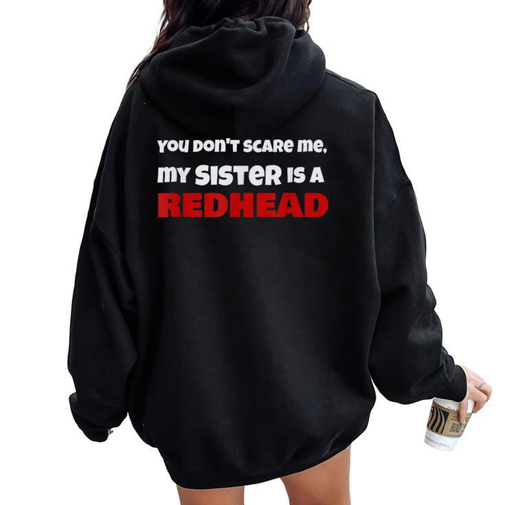 You Dont Scare Me My Sister Is A Redhead Ginger Pride Women Oversized Hoodie Back Print