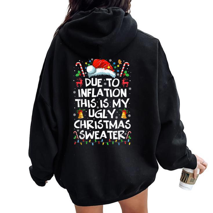 Due To Inflation This Is My Ugly Sweater Christmas Women Oversized Hoodie Back Print