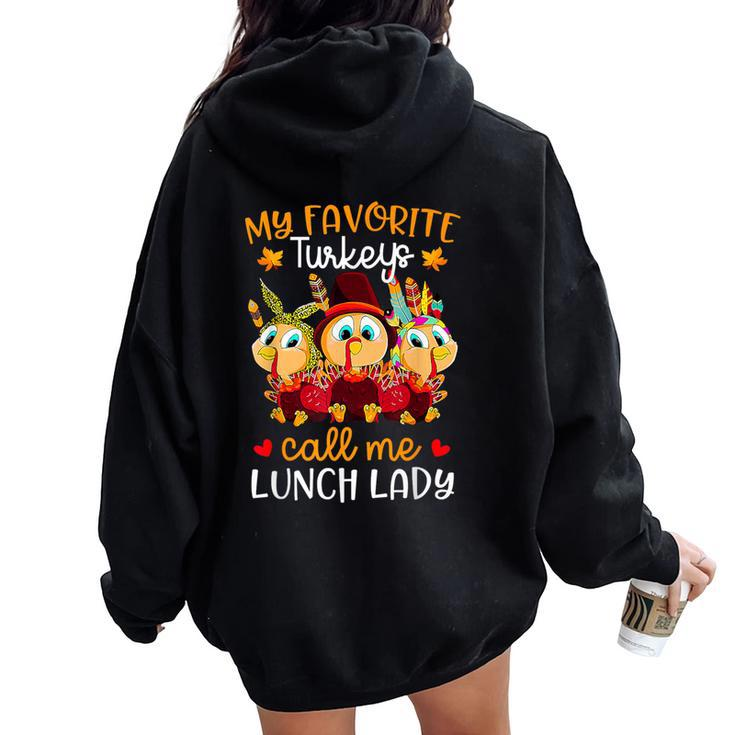 My Favorite Turkeys Call Me Lunch Lady Fall Thanksgiving Women Oversized Hoodie Back Print