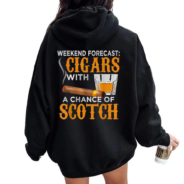 Weekend Forecast Cigars Scotch Cigar Whiskey For Dad Women Oversized Hoodie Back Print
