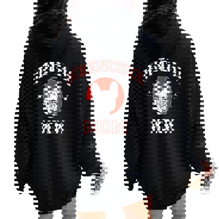 French Bulldog Mom Dog Mother Women Oversized Hoodie Back Print