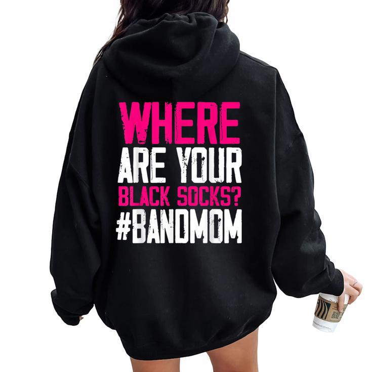 Where Are Your Black Socks Marching Band Mom Women Oversized Hoodie Back Print