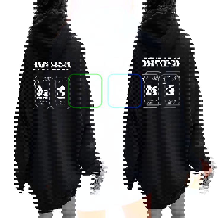 Humorous Science Geek Nerd Chemist Teacher Women Oversized Hoodie Back Print