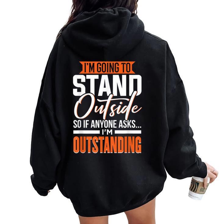 Sarcastic Saying I'm Outstanding Sarcasm Women Oversized Hoodie Back Print