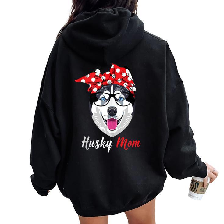 Siberian Husky Mom For Dogs Lovers Women Oversized Hoodie Back Print