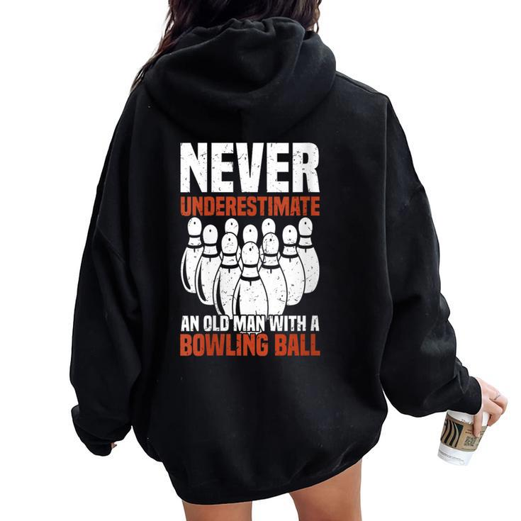 Never Underestimate An Old Man With A Bowling Ball Women Oversized Hoodie Back Print