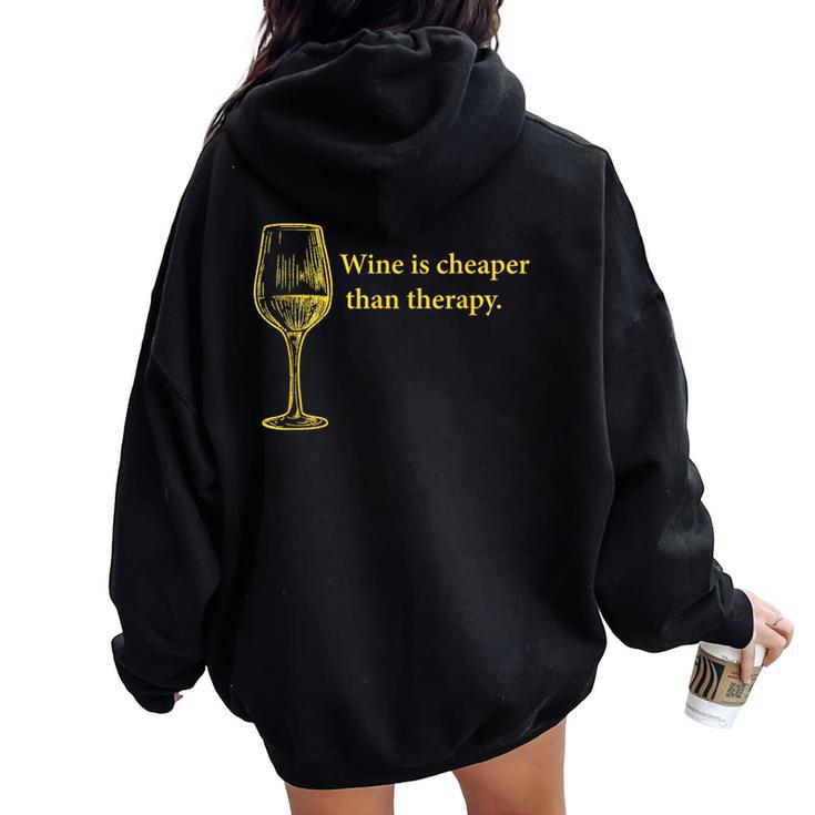Wine Drinking Wine Is Cheaper Than Therapy Women Oversized Hoodie Back Print