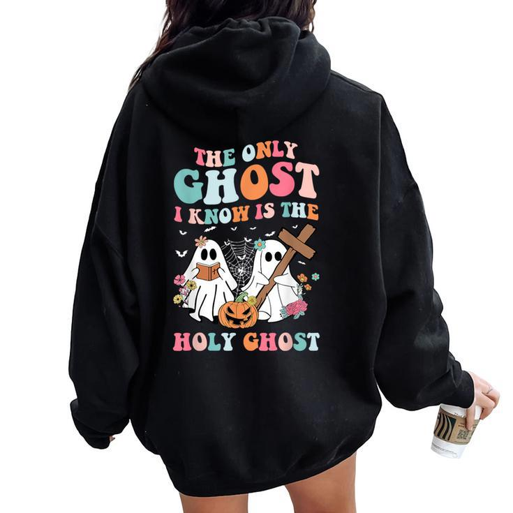 The Only Ghost I Know Is The Holy Ghost Halloween Christian Women Oversized Hoodie Back Print