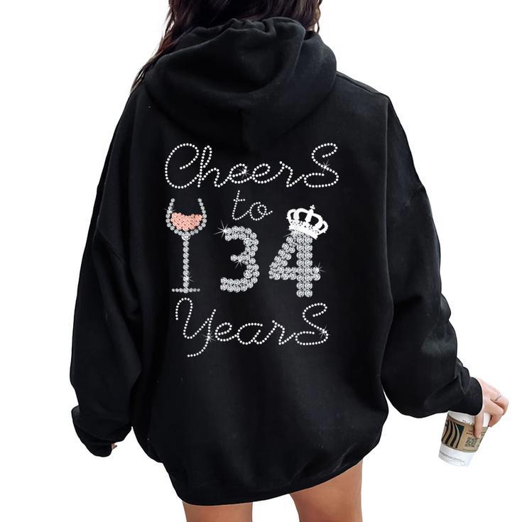 Girl Queen Drink Wine Cheers To 34 Years Old Happy Birthday Women Oversized Hoodie Back Print