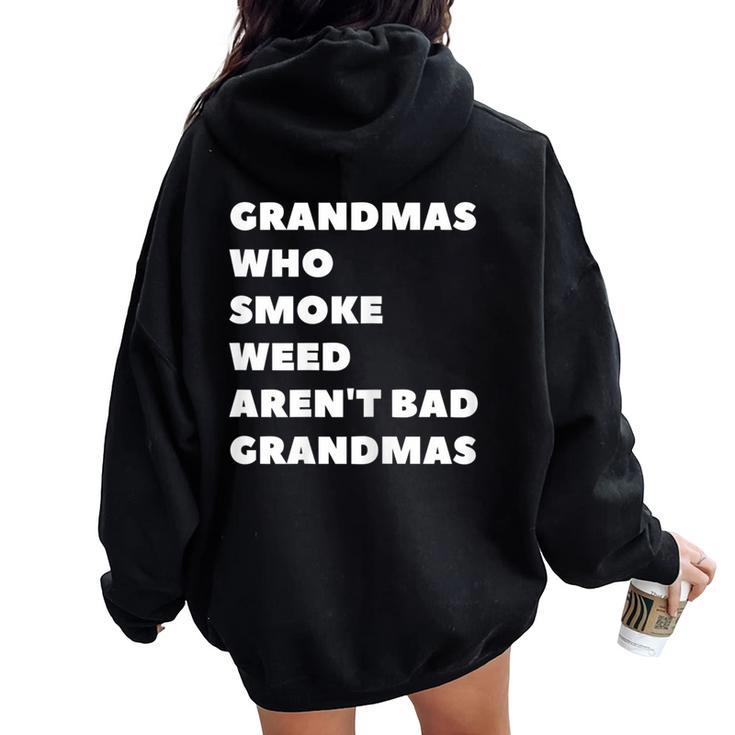 Grandmas Who Smoke Weed Are Not Bad Grandmas Stoner Women Oversized Hoodie Back Print