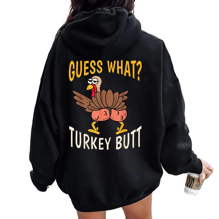 Guess What Turkey Butt Thanksgiving Autumn Women Women Oversized Hoodie Back Print